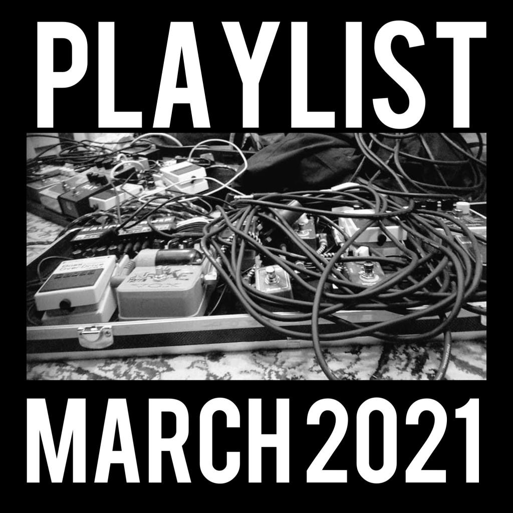 Monthly Playlist: March&nbsp;2021